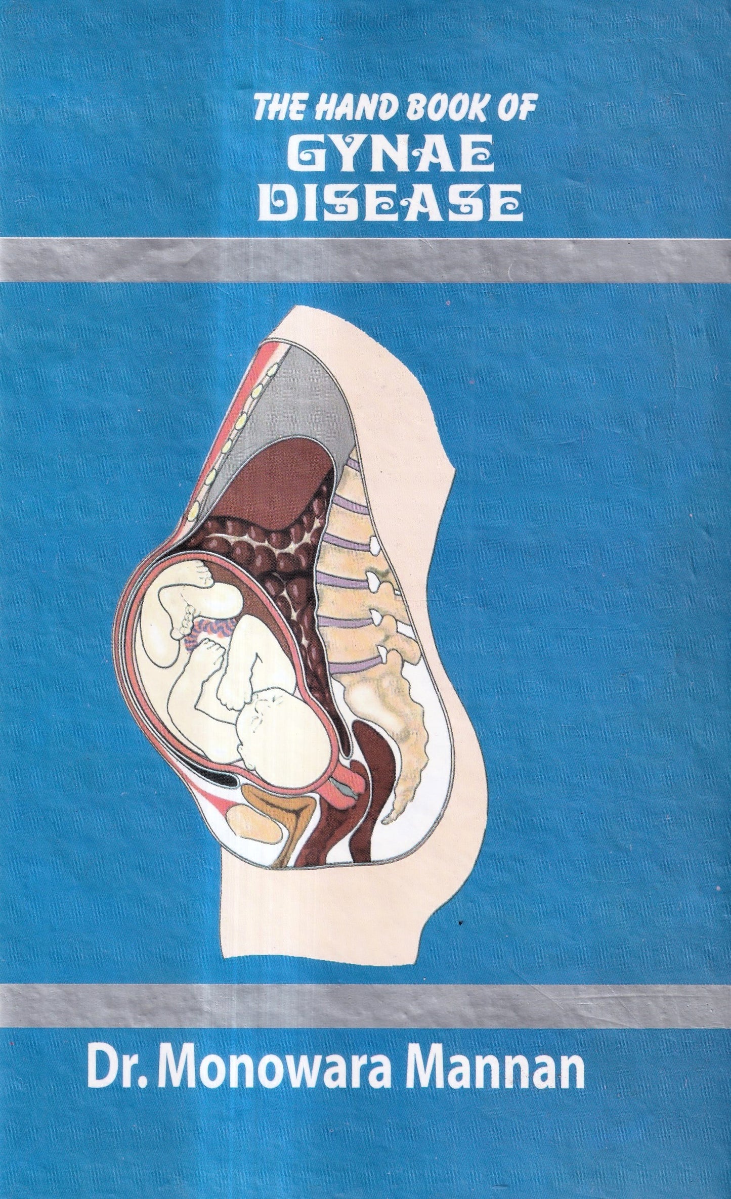 দ্যা হ্যান্ড বুক অফ গাইনী ডিজিজ (The Hand Book of Gynae Disease)